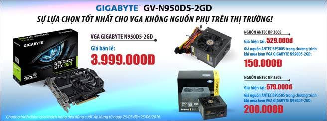 Mua GIGABYTE GV-N950D5-2GD cùng nguồn ANTEC với giá SHOCK